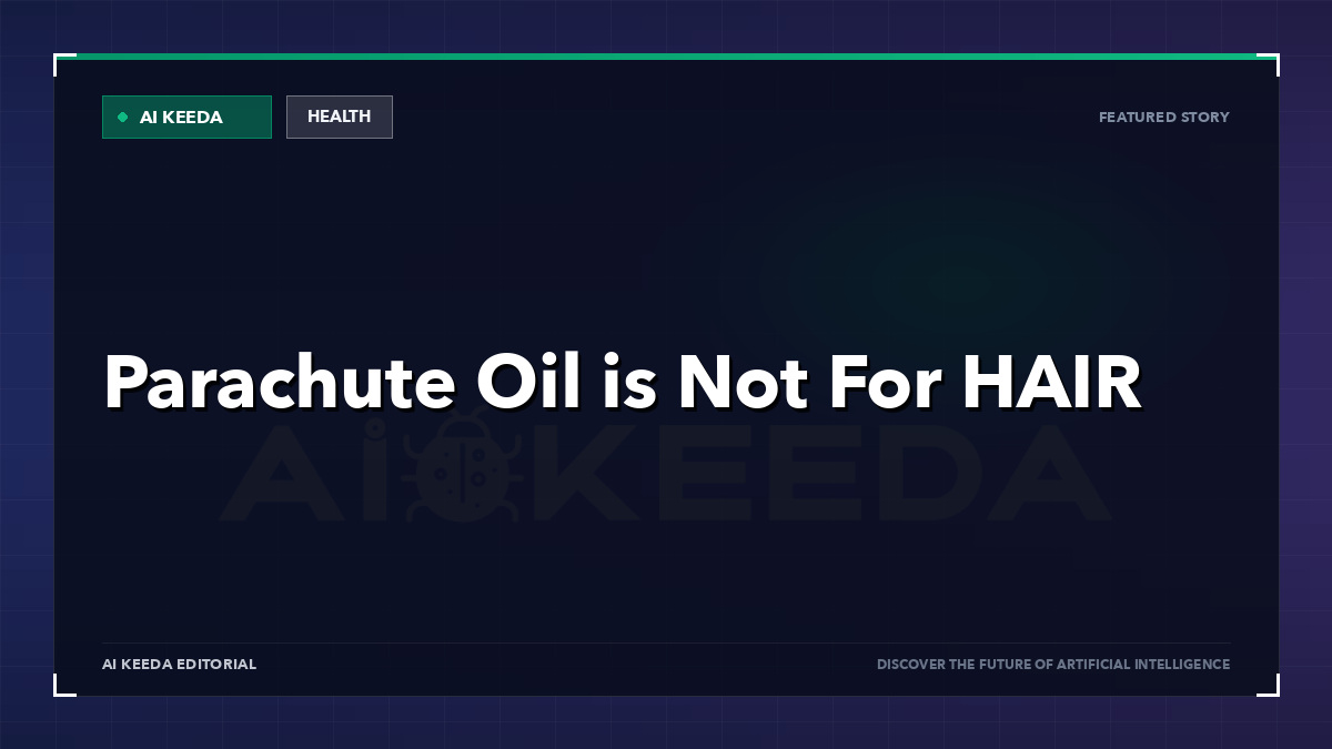 Parachute Oil is Not For HAIR