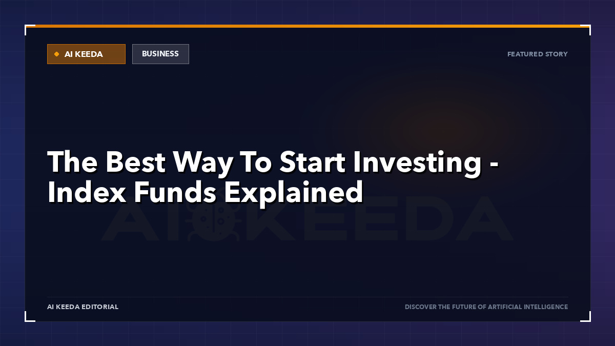 The Best Way To Start Investing - Index Funds Explained