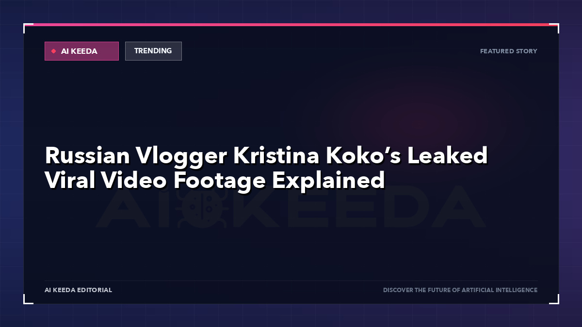 Russian Vlogger Kristina Koko’s Leaked Viral Video Footage Explained
