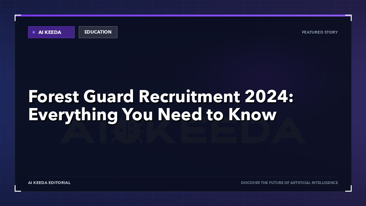 Forest Guard Recruitment 2024: Everything You Need to Know