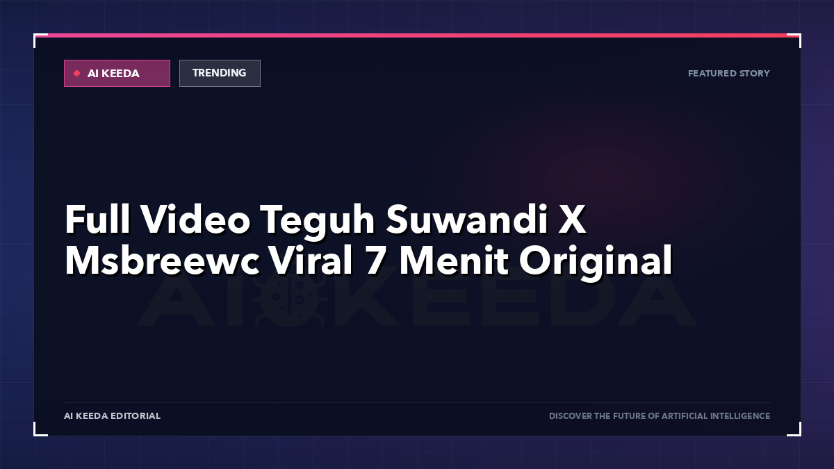 Full Video Teguh Suwandi X Msbreewc Viral 7 Menit Original