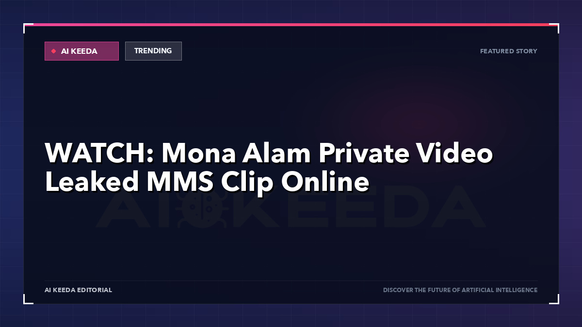 WATCH: Mona Alam Private Video Leaked MMS Clip Online