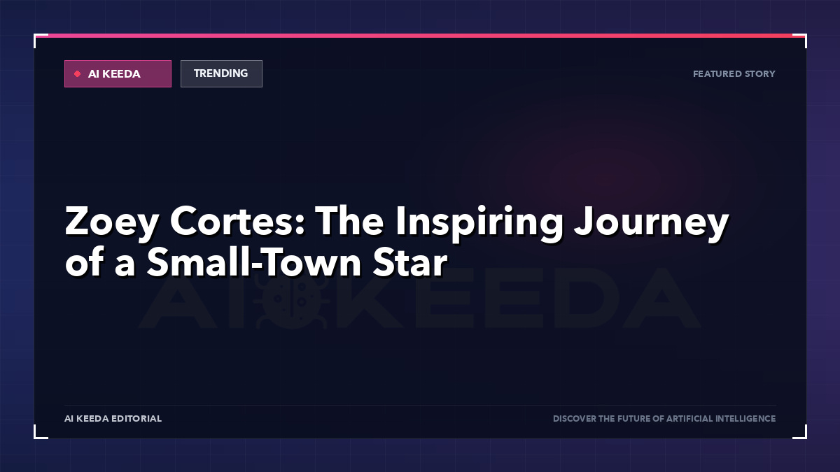 Zoey Cortes: The Inspiring Journey of a Small-Town Star