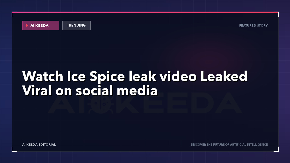 Watch Ice Spice leak video Leaked Viral on social media