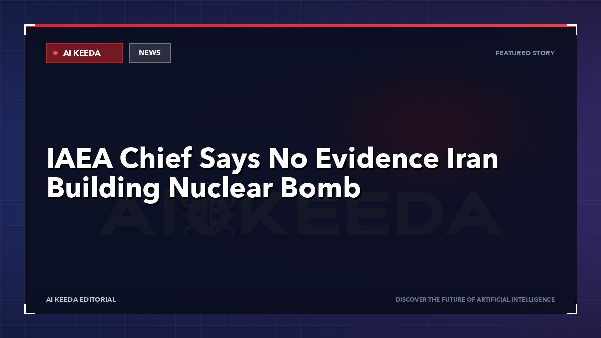 IAEA Chief Says No Evidence Iran Building Nuclear Bomb