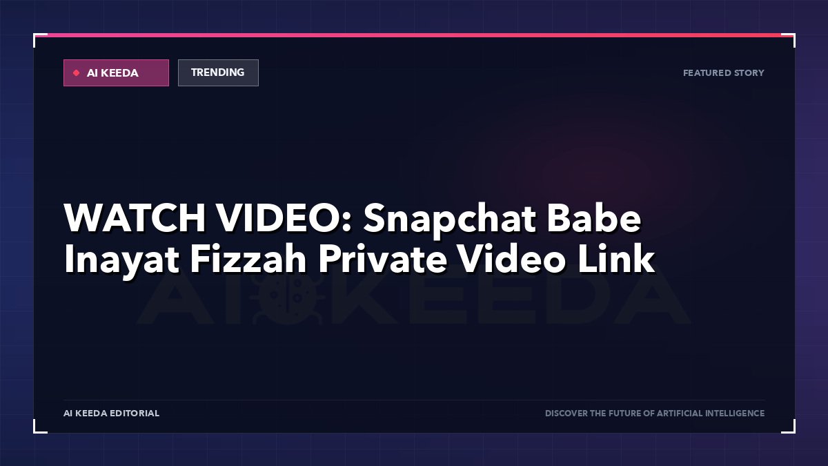 WATCH VIDEO: Snapchat Babe Inayat Fizzah Private Video Link